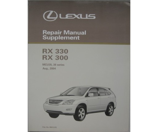 LEXUS RX 330 керівництво по ремонту Lexus RX300 MCU35 керівництво по ремонту 2004