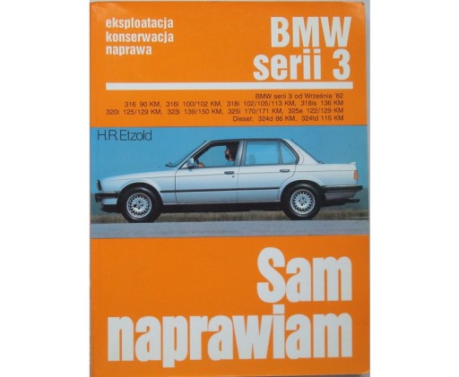 Ремонт BMW 3 E30 Ремонтирую BMW 3 Series E30 самостоятельно 82-94 Книга по ремонту E30