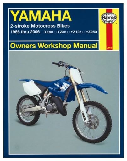 Yamaha YZ 80 / YZ 85 / YZ 125 / YZ 250 Motocross Bikes (1986-2006) Haynes